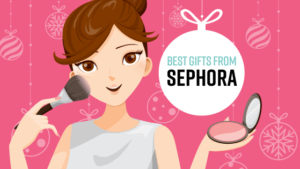 Best Holiday Gifts from Sephora